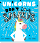 Unicorns Don't Love Sparkles (HB)