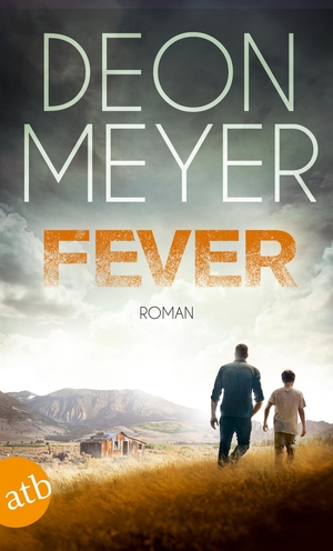 Meyer, Deon. Fever - Roman. Aufbau Taschenbuch Verlag, 2019.