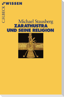 Zarathustra und seine Religion