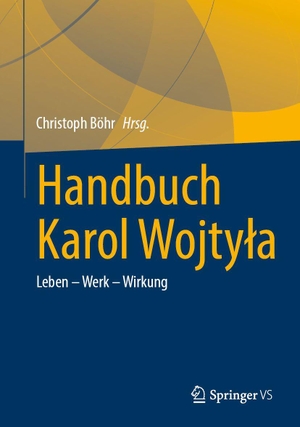 Böhr, Christoph (Hrsg.). Handbuch Karol Wojty¿a - Leben - Werk - Wirkung. Springer-Verlag GmbH, 2026.