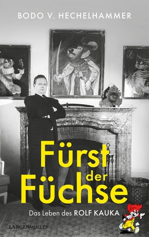 Hechelhammer, Bodo. Der Fürst der Füchse - Das Leben des Rolf Kauka. Langen - Mueller Verlag, 2022.