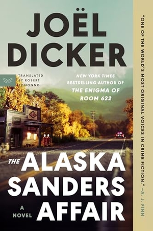 Dicker, Joël. The Alaska Sanders Affair. HarperCollins, 2025.