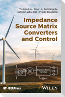 Impedance Source Matrix Converters and Control