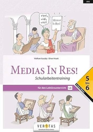 Kautzky, Wolfram / Oliver Hissek. Medias in res! AHS: 5. bis 6. Klasse - Schularbeitentraining für das sechsjährige Latein. Veritas Verlag, 2021.