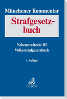 Münchener Kommentar zum Strafgesetzbuch  Bd. 9: Nebenstrafrecht III, Völkerstrafgesetzbuch