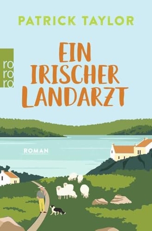 Taylor, Patrick. Ein irischer Landarzt. Rowohlt Taschenbuch, 2024.