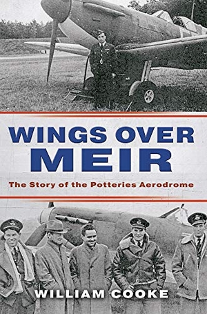 Cooke, William. Wings Over Meir - The Story of the Potteries Aerodrome. Amberley Publishing, 2010.