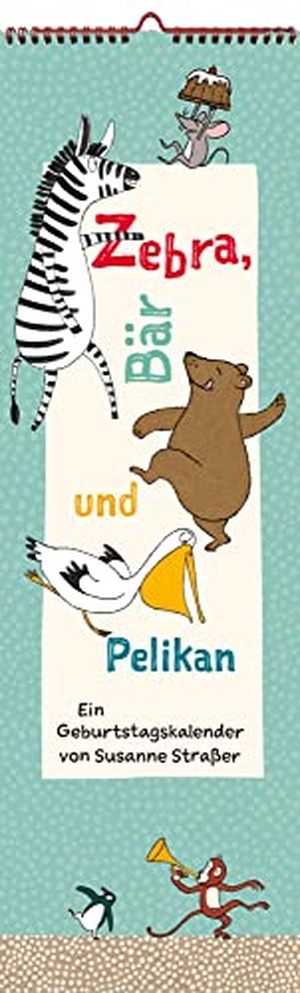 Straßer, Susanne. Zebra, Bär und Pelikan - Ein Geburtstagskalender von Susanne Straßer. Peter Hammer Verlag GmbH, 2022.