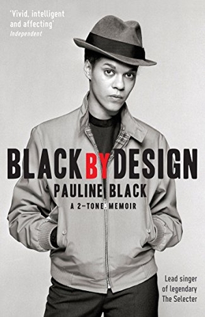 Black, Pauline. Black by Design - A 2-Tone Memoir. Profile Books Ltd, 2012.