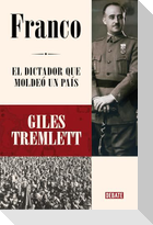 Franco: El Dictador Que Moldeó Un País / Franco: The Dictator Who Shaped a Country