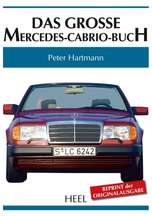 Hartmann, Peter. Das große Mercedes-Cabrio-Buch. Heel Verlag GmbH, 2017.