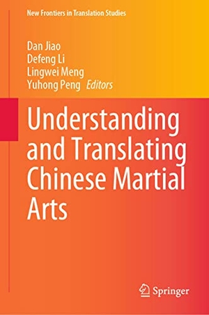 Jiao, Dan / Yuhong Peng et al (Hrsg.). Understanding and Translating Chinese Martial Arts. Springer Nature Singapore, 2023.