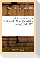 Histoire ancienne de l'Afrique du Nord (4e édition revue)