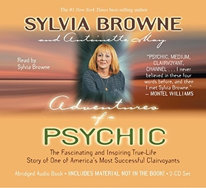 Browne, Sylvia. Adventures of a Psychic. Hay House, 2005.