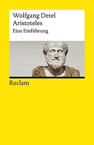Detel, Wolfgang. Aristoteles - Eine Einführung. Reclam Philipp Jun., 2021.