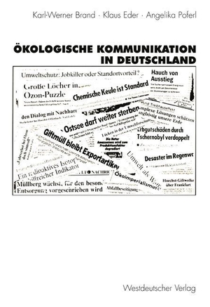Eder, Klaus / Poferl, Angelika et al. Ökologische Kommunikation in Deutschland. VS Verlag für Sozialwissenschaften, 1997.