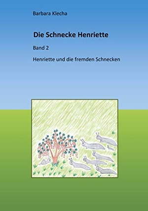 Klecha, Barbara. Die Schnecke Henriette - Henriette und die Schnecken aus der Fremde. Books on Demand, 2020.