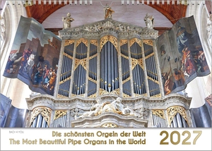 Bach Jr., Peter. Der Orgelkalender, ein Musik-Kalender 2027, DIN A4 - Die schönsten Orgeln der Welt - The Most Beautiful Pipe Organs in the World. Bach, Renate, 2026.