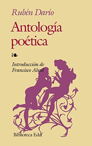 Dario, Ruben. Antologia Poetica. Edaf Antillas, 2015.
