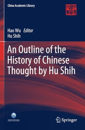 Shih, Hu. An Outline of the History of Chinese Thought by Hu Shih. Springer Berlin Heidelberg, 2021.