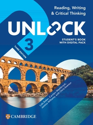 Baker, Lida / Westbrook, Carolyn et al. Unlock Level 3 Reading, Writing and Critical Thinking Student's Book with Digital Pack. Cambridge University Press & Assessment, 2025.