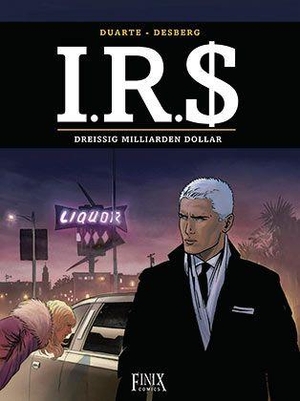 Desberg, Stephen / Carlos Rafael Duarte. I.R.$./I.R.S. / I.R.S. - Dreißig Milliarden Dollar. Finix Comics e.V., 2026.