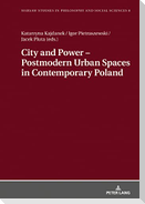City and Power ¿ Postmodern Urban Spaces in Contemporary Poland