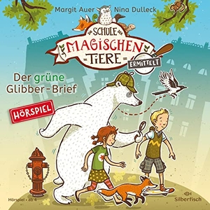 Auer, Margit. Die Schule der magischen Tiere ermittelt - Hörspiele 1: Der grüne Glibber-Brief - 1 CD. Silberfisch, 2020.