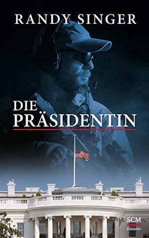 Singer, Randy. Die Präsidentin. SCM Hänssler, 2020.