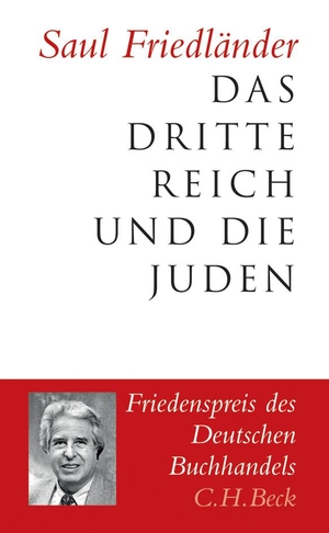 Friedländer, Saul. Das Dritte Reich und die Juden - Die Jahre der Verfolgung 1933-1939. Die Jahre der Vernichtung 1939-1945. C.H. Beck, 2018.