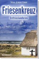 Friesenkreuz. Ostfrieslandkrimi