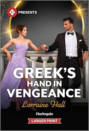 Hall, Lorraine. Greek's Hand in Vengeance. Harlequin, 2026.