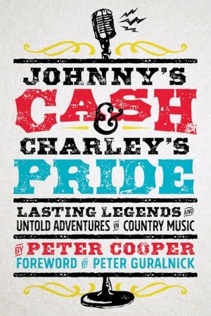 Cooper, Peter. Johnny's Cash and Charley's Pride - Lasting Legends and Untold Adventures in Country Music. Blue Hills Press, 2020.