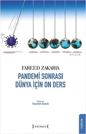 Zakaria, Fareed. Pandemi Sonrasi Dünya icin On Ders. Kirmizi Yayinlari, 2023.