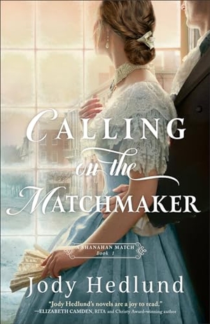 Hedlund, Jody. Calling on the Matchmaker. Baker Publishing Group, 2024.