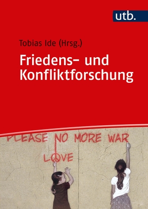 Ide, Tobias (Hrsg.). Friedens- und Konfliktforschung. UTB GmbH, 2017.