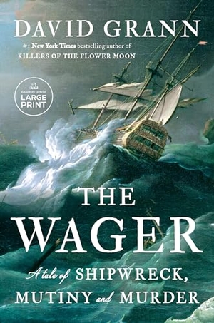 Grann, David. The Wager - A Tale of Shipwreck, Mutiny and Murder. Diversified Publishing, 2023.