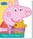 Peppa Pig: Peppa Loves Hugs