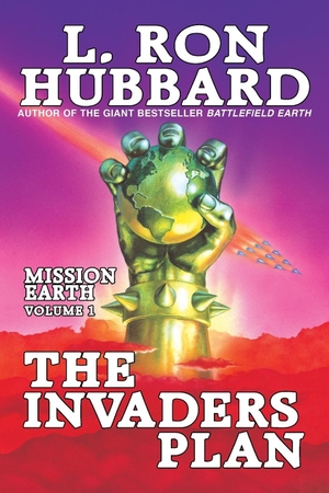 Hubbard, L. Ron. The Invaders Plan - Mission Earth Volume 1. Galaxy Press, 2013.