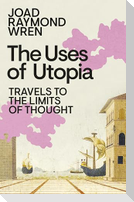The Uses of Utopia
