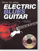 How to Play Electric Blues Guitar [With CD]
