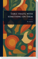 Table Traits, With Something on Them