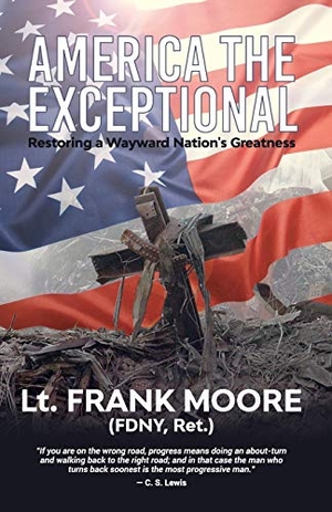 Moore, Frank. America The Exceptional - Restoring a Wayward Nation's Greatness. Indy Pub, 2020.
