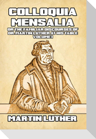 Colloquia Mensalia Vol. I