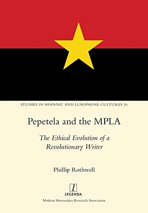 Rothwell, Phillip. Pepetela and the MPLA - The Ethical Evolution of a Revolutionary Writer. Legenda, 2021.