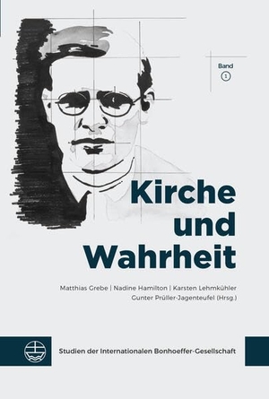 Im Auftrag der Internationalen Bonhoeffer-Gesellschaft, Deutschsprachige Sektion e. V. herausgegeben von / Matthias Grebe et al (Hrsg.). Kirche und Wahrheit. Evangelische Verlagsansta, 2025.