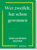 Wer zweifelt, hat schon gewonnen
