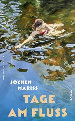 Mariss, Jochen. Tage am Fluss - Roman. Kiepenheuer & Witsch GmbH, 2026.
