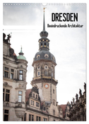 Dresden - Beeindruckende Architektur (Wandkalender 2025 DIN A3 hoch), CALVENDO Monatskalender
