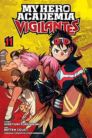 Horikoshi, Kohei / Hideyuki Furuhashi. My Hero Academia - Vigilantes, Vol. 11. Simon & Schuster UK Ltd, 2021.